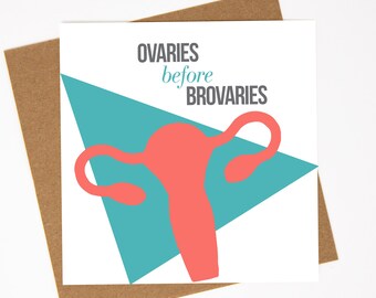 Ovaries Before Brovaries - Best Friend Card -  Women's Day