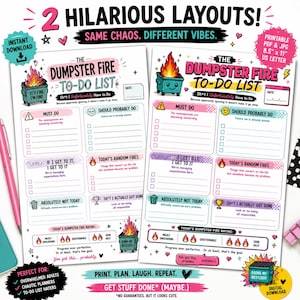 May include: Two printable 8.5 inch by 11 inch to-do list templates titled The Dumpster Fire To-Do List. Each sheet features sections labeled Must Do, Should Probably Do, If I Get To It, Today's Random Fires, and Sh*t I Actually Got Done.