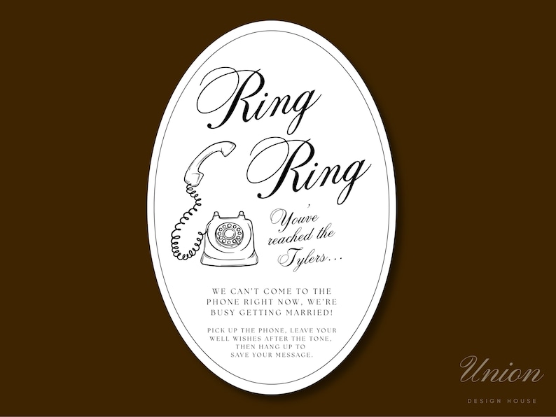 May include: An oval sign with a white background and black text featuring a line drawing of a rotary telephone. The text reads: Ring Ring, You've reached the Tylers, WE CAN'T COME TO THE PHONE RIGHT NOW, WE'RE BUSY GETTING MARRIED, PICK UP THE PHONE.