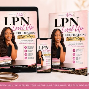 May include: A digital guide titled LPN Level Up Certifications That Pay by Nita Monay, LPN, displayed on a tablet, smartphone, and book cover. The design features a pink and white colour scheme, a photo of a nurse, and a black mug with gold text.