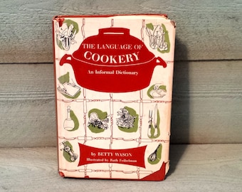 The Language of Cookery by Betty Wason An Informal Dictionary Foodie Gift Idea