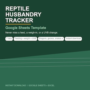 Peut inclure: Un graphique numérique vert foncé pour un modèle Google Sheets de suivi de l'élevage de reptiles. Le texte indique : REPTILE HUSBANDRY TRACKER, Google Sheets Template, Never miss a feed, a weigh-in, or a UVB change, 7 tabs, Feeding + weight + UVB, Dragons, geckos, snakes +, Instant download, INSTANT DOWNLOAD | GOOGLE SHEETS + EXCEL.