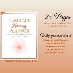 Może przedstawiać: Cyfrowy planer do nauki języków z białą okładką, brzoskwiniowym kwiatem oraz tekstem "LANGUAGE LEARNING PLANNER," "LEARN," "Bloom," "GROW," i "DESIGNED FOR DIGITAL PLANNING." Zawiera 25 stron, 20 szablonów i 5 dodatkowych stron.