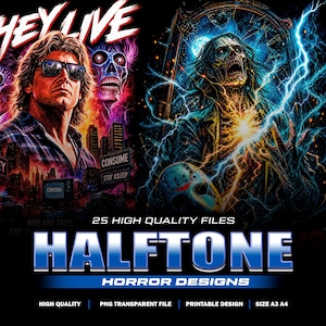 May include: A digital collection of 25 high-quality horror-themed graphic files featuring the text THEY LIVE, CONSUME, STAY ASLEEP, CONFORM, and HALFTONE HORROR DESIGNS. The artwork displays a man in sunglasses, a skull, and a glowing zombie figure.