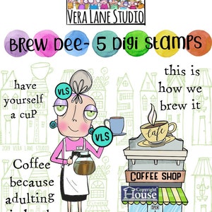 May include: Digital art print featuring a cartoon barista holding a coffee pot and a cup, with the text "Brew Dee - 5 Digi Stamps." The image includes a coffee shop illustration and the phrase "Coffee because adulting is hard."