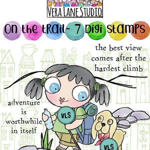 May include: A digital art print featuring a cartoon girl with a backpack, hiking stick, and a dog. The text reads "On the trail - 7 Digi Stamps", "adventure is worthwhile in itself", and "the best view comes after the hardest climb". The image has a white background.