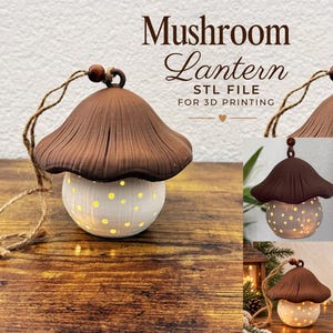 May include: A mushroom lantern with a brown cap and a white base featuring small circular cutouts for light. The text reads Mushroom Lantern STL FILE FOR 3D PRINTING. A brown twine string with a wooden bead is attached to the top for hanging.