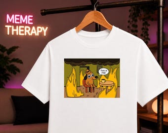 This Is Fine Meme T-Shirt, Everything Is Fine Dog Shirt, Funny Burning Room Meme Tee, Chaos Meme Shirt, Internet Meme T-Shirt