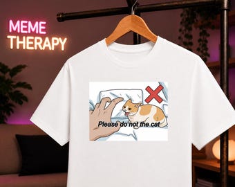 Please Do Not The Cat T-Shirt, Funny Cat Meme Shirt, Angry Cat Tee, Internet Meme T-Shirt, Cat Lover Humor Gift