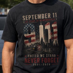 Never Forget September 11 2001 Shirt, Patriot Day Memorial, 9/11 Tribute, Fallen Heroes, Twin Towers