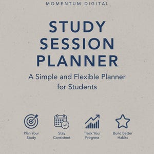 May include: A beige study session planner with dark blue text reading Momentum Digital, Study Session Planner, A Simple and Flexible Planner for Students, Focus Today. Better Results Tomorrow. Includes icons for planning, consistency, progress, and habits.