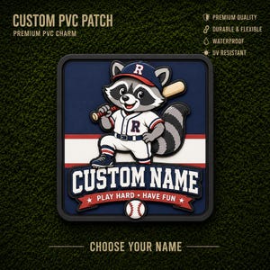 May include: A square custom PVC patch featuring a cartoon raccoon dressed in a baseball uniform with a cap and bat. The design includes the text CUSTOM NAME and PLAY HARD HAVE FUN with a baseball graphic. The patch is navy, white, and red.