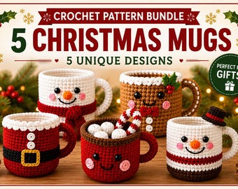 May include: A crochet pattern bundle for 5 Christmas mugs featuring 5 unique designs. The mugs are shaped like a snowman, a gingerbread person, a Santa suit, a red cocoa mug with marshmallows and a candy cane, and a snowman with a top hat.