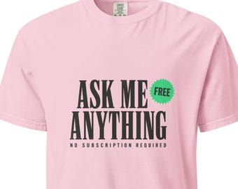 Ask Me Anything T-Shirt, Funny Grandad Gift, Free Advice