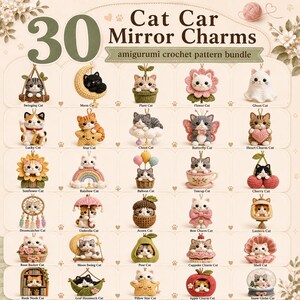 May include: A collection of 30 amigurumi crochet cat mirror charms displayed in a grid. Each charm features a small cat in various themes including a moon, flower, ghost, star, cloud, butterfly, heart, rainbow, balloon, teacup, cherry, and shell.