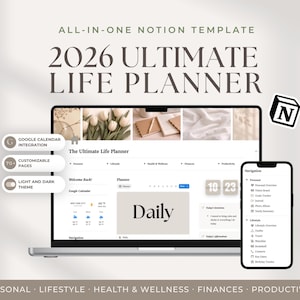 May include: A digital Notion template titled 2026 Ultimate Life Planner displayed on a laptop and smartphone screen. The interface features sections for personal, lifestyle, health, wellness, finances, and productivity with a neutral color palette.