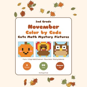 May include: A 2nd Grade November Colour by Code worksheet featuring pixel art of a pumpkin, turkey, and owl. Text includes '2nd Grade November Colour by Code Cute Math Mystery Pictures', 'Facts 2-Digit Add & Subtract Place Value Missing Addends', and 'MintPaperFinds'.