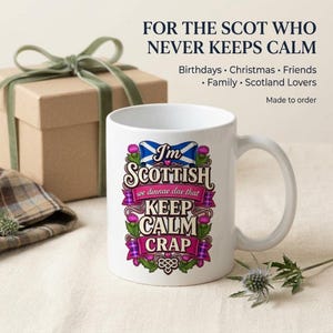 For the Scot who never keeps calm: the "I'm Scottish, We Dinnae Dae That Keep Calm Crap" funny Scottish mug by SarcasmArt with a gift box and thistle – for birthdays, Christmas, friends, family and Scotland lovers.