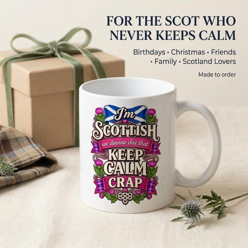 For the Scot who never keeps calm: the "I'm Scottish, We Dinnae Dae That Keep Calm Crap" funny Scottish mug by SarcasmArt with a gift box and thistle – for birthdays, Christmas, friends, family and Scotland lovers.