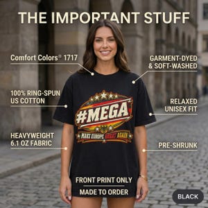 The important stuff about the "#MEGA Make Europe Great Again" Germany T-shirt by SarcasmArt: Comfort Colors 1717, relaxed unisex fit, 100% ring-spun cotton, garment-dyed, sizes S–4XL, made to order, free shipping and 30-day returns.