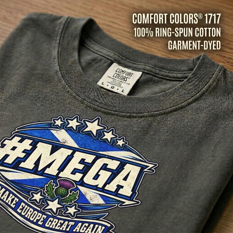 Comfort Colors 1717 fabric features of the "#MEGA Make Europe Great Again" Scotland T-shirt by SarcasmArt: heavyweight 100% ring-spun cotton, garment-dyed softness and a relaxed vintage look.