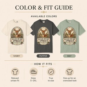 Color and fit guide for the "Please Do Not Approach" vintage fawn introvert T-shirt by SarcasmArt: available in Ivory, Pepper and Bay; relaxed unisex fit, sizes S–3XL, true to size, size up for an oversized look.