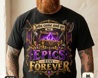 Dungeon Crawler Shirt, Epics Stay Forever Funny Gamer Tee, WoW Loot Shirt, Dark Fantasy RPG Gamer Gift, Comfort Colors