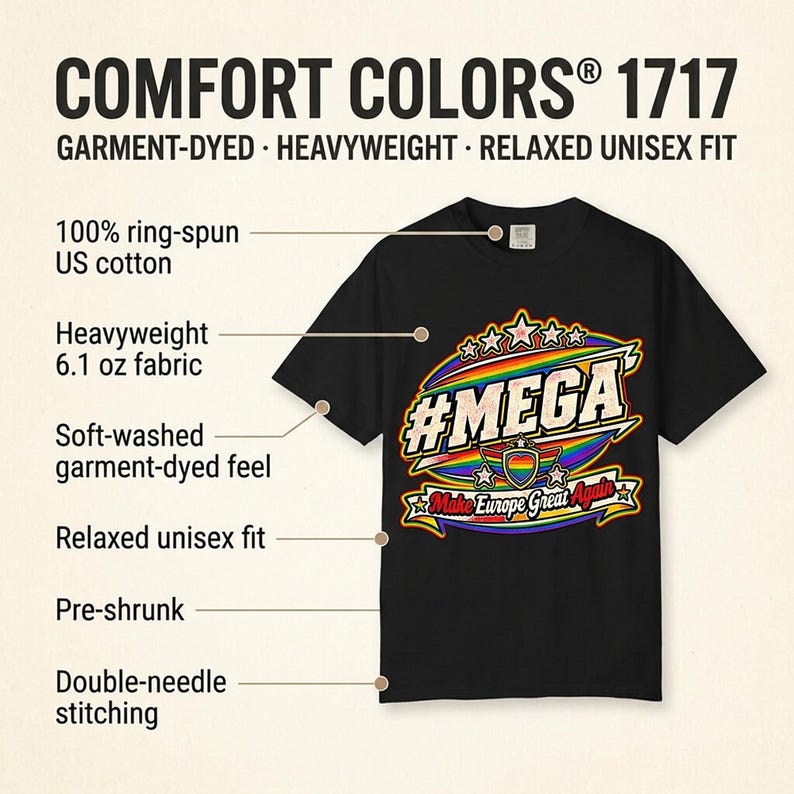 Comfort Colors 1717 fabric features of the "#MEGA Make Europe Great Again" Rainbow Pride T-shirt by SarcasmArt: heavyweight 100% ring-spun cotton, garment-dyed softness and a relaxed vintage look.