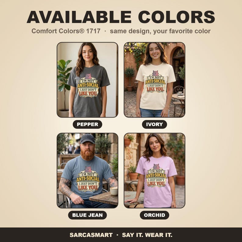 Available colors of the "I'm Not Anti-Social, I Just Don't Like You" sarcastic introvert T-shirt by SarcasmArt: Pepper, Ivory, Blue Jean and Orchid, all with the same retro print.