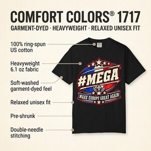 Comfort Colors 1717 fabric features of the "#MEGA Make Europe Great Again" France T-shirt by SarcasmArt: heavyweight 100% ring-spun cotton, garment-dyed softness and a relaxed vintage look.