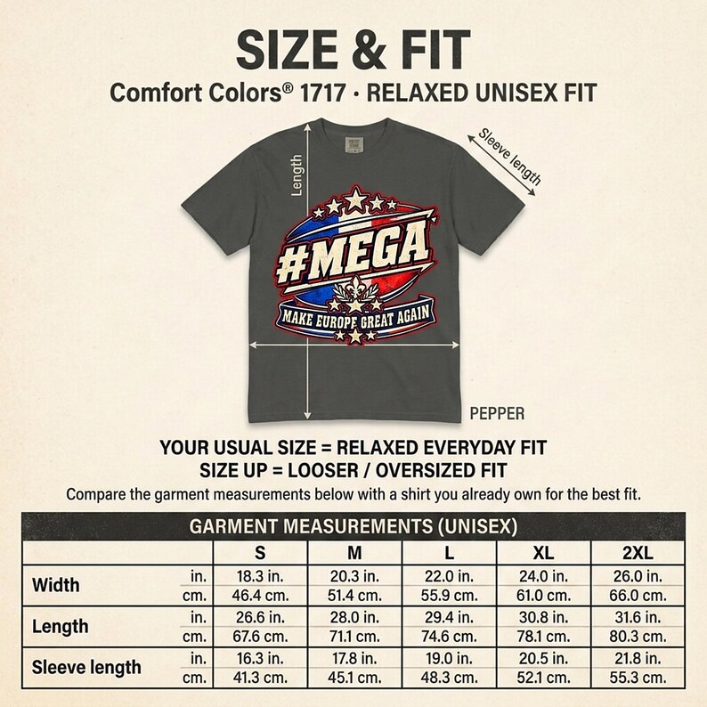 Size and fit chart for the "#MEGA Make Europe Great Again" France T-shirt by SarcasmArt (Comfort Colors 1717): width, length and sleeve in inches and centimeters for sizes S to 4XL.