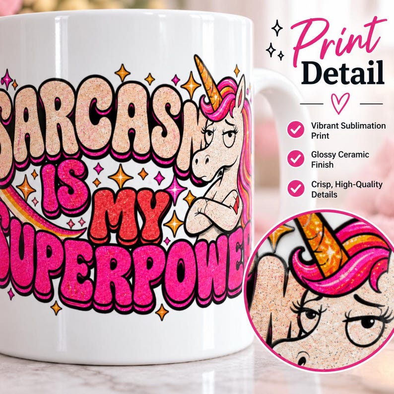 Print detail of the "Sarcasm Is My Superpower" unicorn coffee mug by SarcasmArt: vibrant sublimation print with a glossy ceramic finish and crisp details on the sassy unicorn.