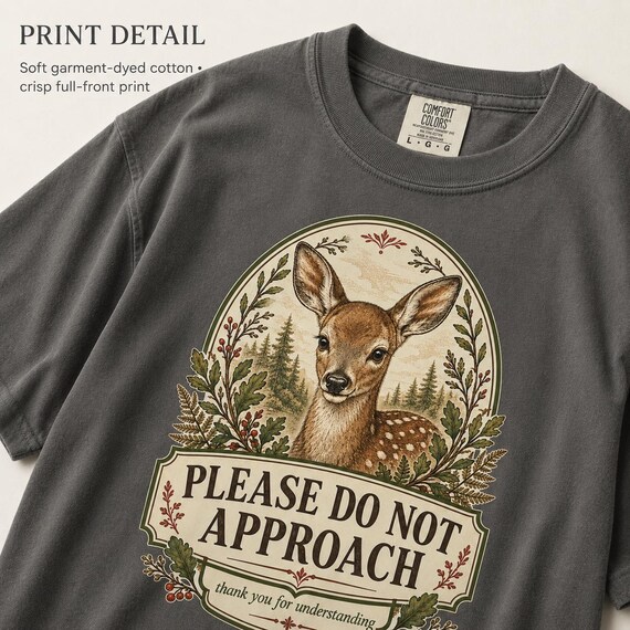 Please Do Not Approach Fawn Shirt by SarcasmArt – A vintage woodland deer that politely asks you not to approach.