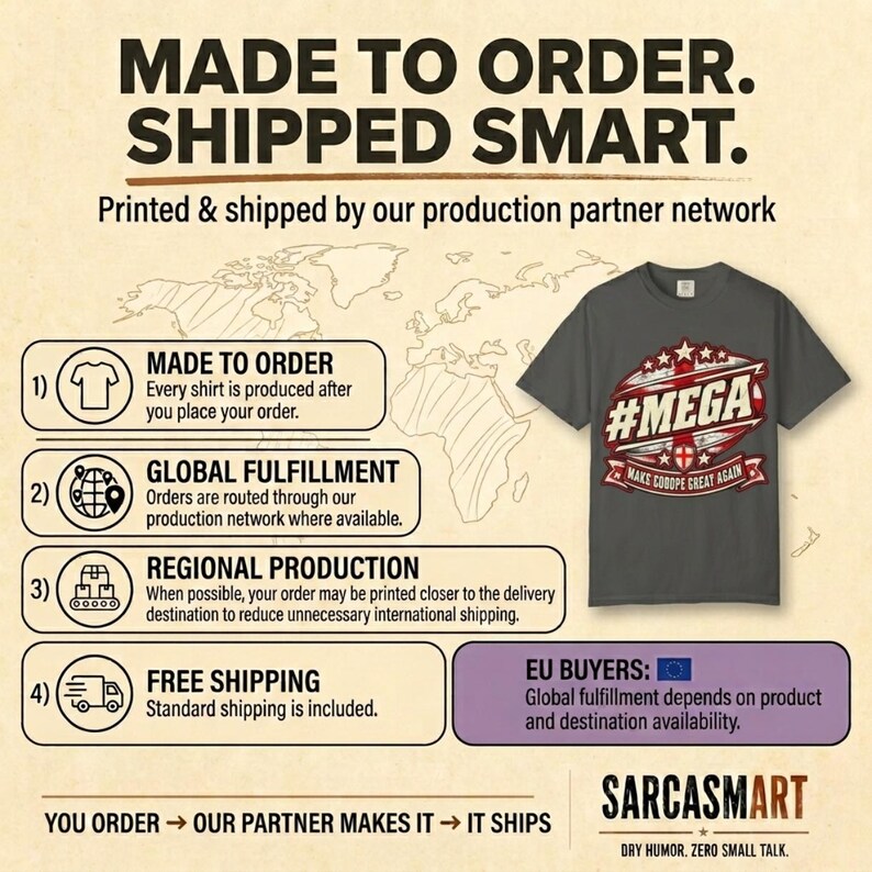 Made to order, shipped smart: the "#MEGA Make Europe Great Again" England T-shirt by SarcasmArt is printed and shipped by our production partner network with regional production, global fulfillment and free shipping.