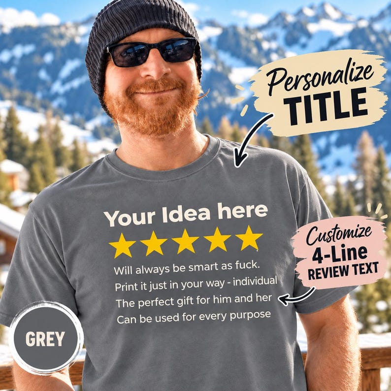 Personalize the title and customize the 4-line review text: bearded man in snowy mountains wearing the Grey personalized golden 5-star review T-shirt by SarcasmArt with your custom title, five golden stars and four lines of your own review text in white on a Comfort Colors 1717 tee.