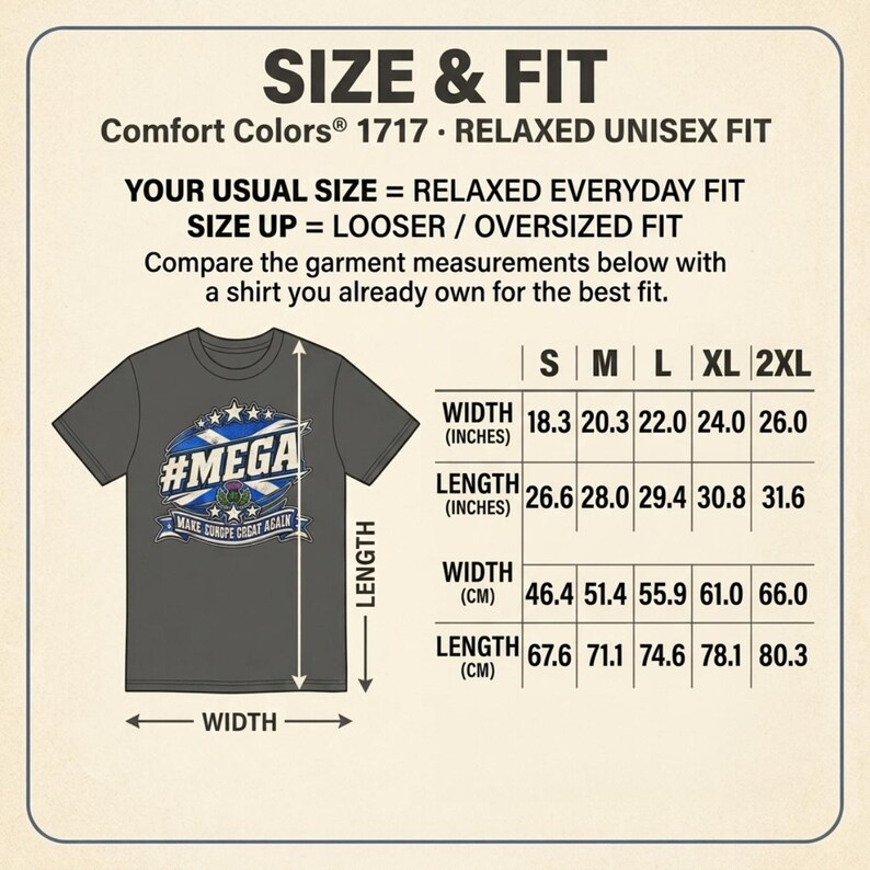 Size and fit chart for the "#MEGA Make Europe Great Again" Scotland T-shirt by SarcasmArt (Comfort Colors 1717): width, length and sleeve in inches and centimeters for sizes S to 4XL.