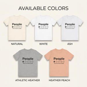 Available colors of the "People – 1 Star, Would Uninstall If Possible" funny review T-shirt by SarcasmArt: Natural, White, Ash, Athletic Heather and Heather Peach, all with the same one-star People print.