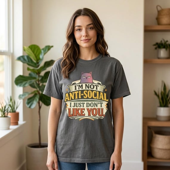 I’m Not Anti-Social Shirt by SarcasmArt – An introvert classic for people who are not anti-social, just selective.