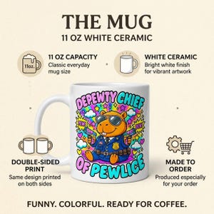 The mug behind the "Depewty Chief of Pewlice" capybara coffee mug by SarcasmArt: 11 oz capacity, bright white ceramic, double-sided print, made to order – funny, colorful, ready for coffee.