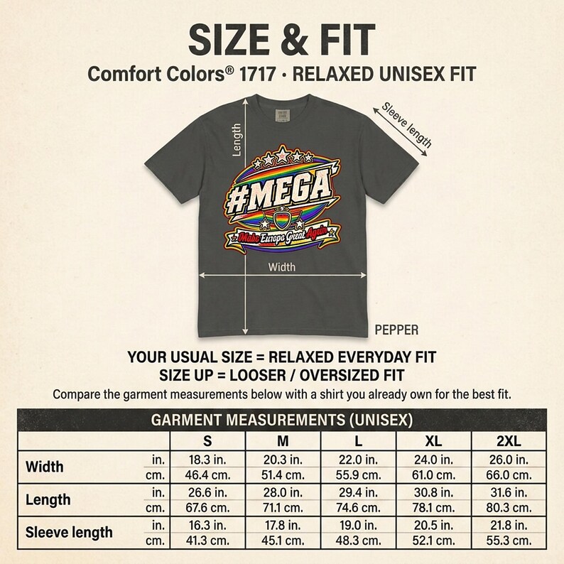 Size and fit chart for the "#MEGA Make Europe Great Again" Rainbow Pride T-shirt by SarcasmArt (Comfort Colors 1717): width, length and sleeve in inches and centimeters for sizes S to 4XL.