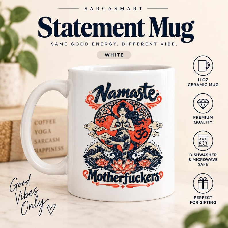 Statement mug: the white 11 oz glossy ceramic "Namaste Motherfuckers" funny yoga coffee mug by SarcasmArt with a meditating woman in lotus pose among red lotus flowers and navy waves with the script words Namaste and Motherfuckers.