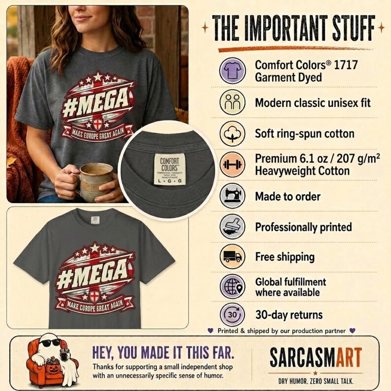 The important stuff about the "#MEGA Make Europe Great Again" England T-shirt by SarcasmArt: Comfort Colors 1717, relaxed unisex fit, 100% ring-spun cotton, garment-dyed, sizes S–4XL, made to order, free shipping and 30-day returns.