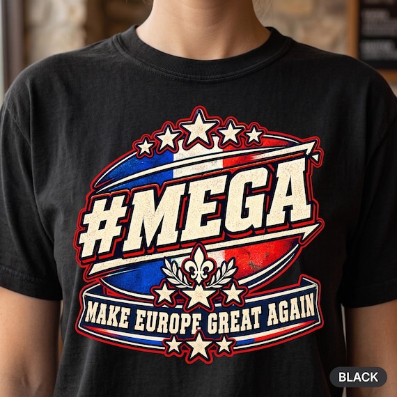 Make Europe Great Again Shirt – France Edition by SarcasmArt – The #MEGA satire design with the French tricolore.
