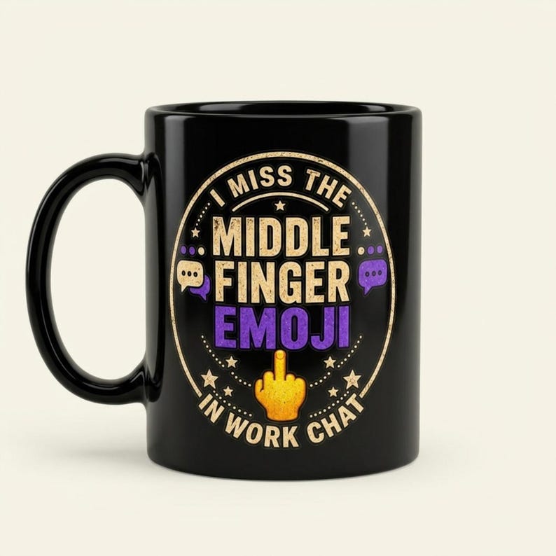 "I Miss the Middle Finger Emoji in Work Chat" black office coffee mug by SarcasmArt: glossy black 11 oz ceramic mug with a round retro badge reading I MISS THE MIDDLE FINGER EMOJI IN WORK CHAT with purple chat bubbles and a yellow emoji hand.
