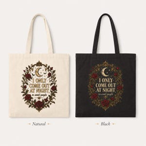 The "I Only Come Out at Night to Avoid People" gothic canvas tote bag by SarcasmArt in Natural and Black side by side.