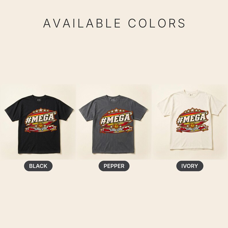 Available colors of the "#MEGA Make Europe Great Again" Spain T-shirt by SarcasmArt: Black, Pepper and Ivory, all with the same #MEGA badge print.