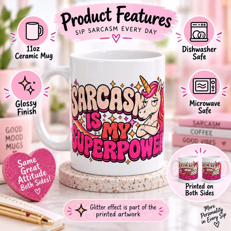 Product features of the "Sarcasm Is My Superpower" unicorn coffee mug by SarcasmArt: 11 oz ceramic mug, glossy finish, dishwasher and microwave safe, printed on both sides.