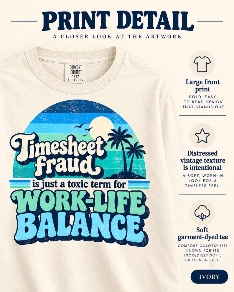 Print detail of the "Timesheet Fraud Is Just a Toxic Term for Work-Life Balance" sarcastic work T-shirt by SarcasmArt: large front print with a distressed vintage texture on soft garment-dyed cotton.