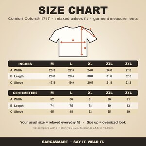 Size chart for the "That Sounds Like a Problem for Someone Who Gets Paid More Than Me" sarcastic coworker T-shirt by SarcasmArt (Comfort Colors 1717): relaxed unisex fit, garment measurements in inches and centimeters.