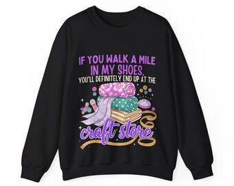 Craft Sweatshirt for Makers, Funny Sewing Crewneck, Cozy Unisex Gift